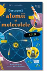Descopera atomii si moleculele (Usborne)