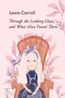 Through the Looking-Glass and What Alice Found There