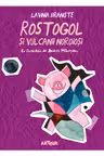 Rostogol si vulcanii noroiosi - Lavinia Braniste 