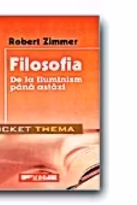 FILOSOFIA. DE LA ILUMINISM PANA ASTAZI (reeditare)