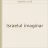 Israelul imaginar