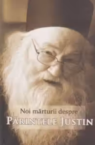 Noi marturii despre Parintele Justin