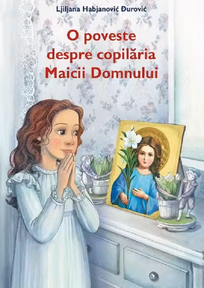 O poveste despre copilaria Maicii Domnului
