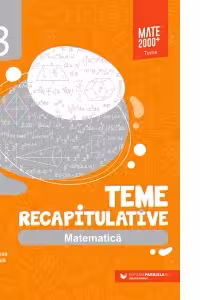 Matematica. Teme recapitulative. Clasa a VIII-a
