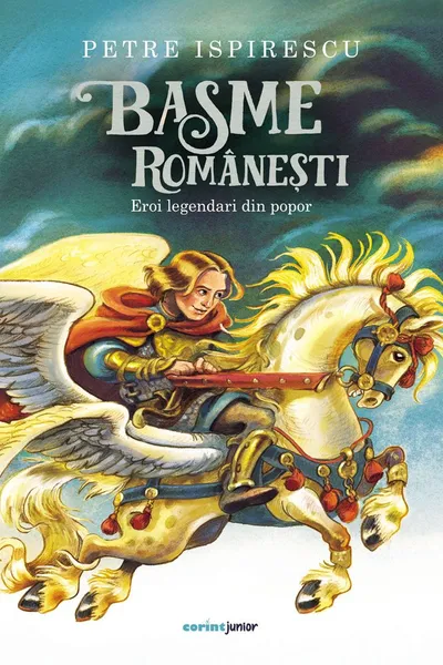 Basme romanesti. Eroi legendari din popor