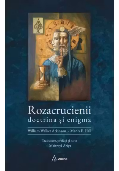 Rozacrucienii. Doctrina si enigma - William Walker Atkinson