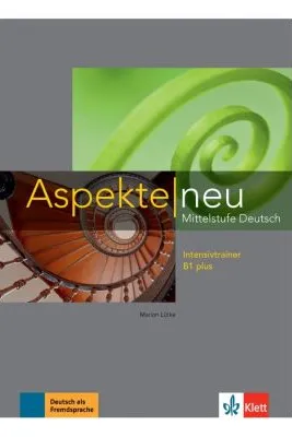 Aspekte neu B1 plus, Intensivtrainer. Mittelstufe Deutsch