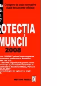 Protectia muncii 2008 - culegere de acte normative