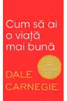 CUM SA AI O VIATA MAI BUNA