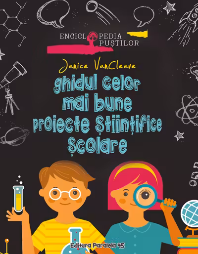 Ghidul celor mai bune proiecte stiintifice scolare