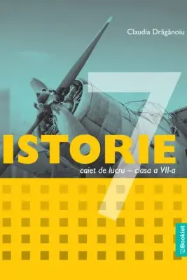 Istorie. Caiet de lucru pentru clasa a 7-a