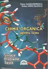 Chimie organica pentru liceu. Sinteze. Probleme. Teste