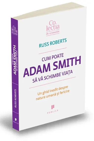 Cum poate Adam Smith să vă schimbe viața