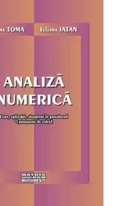 Analiza numerica. Curs, aplicatii, algoritmi in pseudocod si programe de calcul