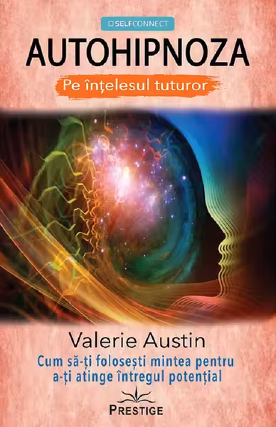 Autohipnoza pe intelesul tuturor