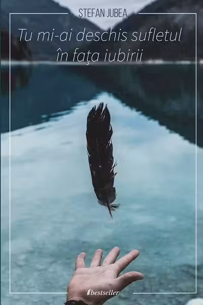 Tu mi-ai deschis sufletul in fata iubirii