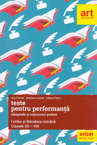 Teste pentru performanta la olimpiade si concursuri scolare - Clasele 7-8 - Limba si literatura romana 2018