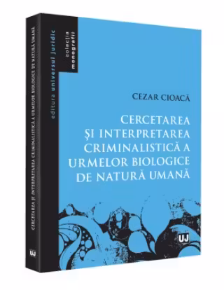 Cercetarea și interpretarea criminalistică a urmelor biologice de natură umană