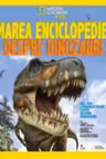 National Geographic kids. Marea enciclopedie despre dinozauri