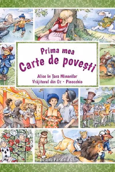 Prima mea carte de povesti: Alice in sara Minunilor Vrajitorul din Oz Pinocchio