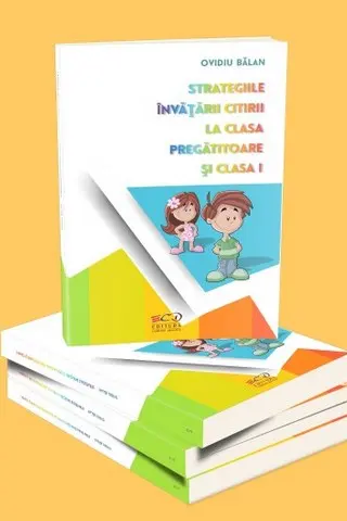 Strategiile Învățării Citirii La Clasa Pregătitoare Și Clasa I