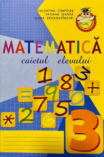 Matematica. Caietul elevului - clasa a 3-a