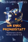 Un esec premeditat?