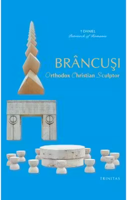 BRANCUSI, Orthodox Christian Sculptor - Daniel, Patriarch
