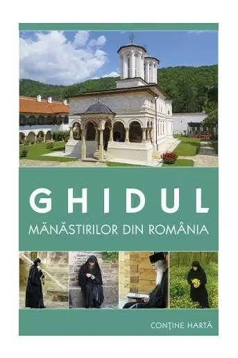 Ghidul manastirilor din Romania