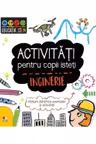 ACTIVITATI PENTRU COPII ISTETI. INGINERIE