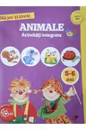 MA JOC SI INVAT. Animale. Activitati integrate. 5-6 ani