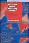 Motivating Learners, Motivating Teachers: Building Vision in the Language Classroom - Zoltan Dornyei, Magdalena Kubanyiova