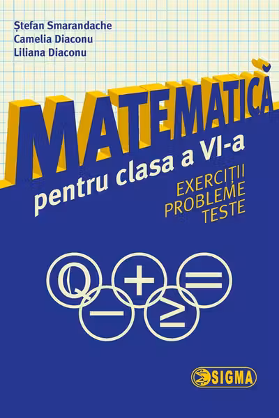 Matematica - Clasa 6 - Exercitii, probleme, teste