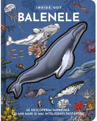 Balenele (Inside Out). Enciclopedie pentru copii