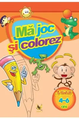 Ma joc si colorez. Activitati 4-6 ani