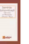 Seminte duhovnicesti - Un caiet al Parintelui Arsenie Boca