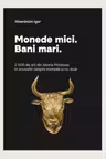Monede mici. Bani mari