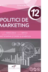 Politici de marketing. Filiera tehnologica. Profil servicii. Domenii de pregatire profesionala: comert, economic, turism si alimentatie. Clasa a XII
