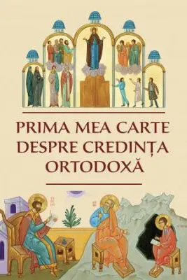 Prima mea carte despre credinta ortodoxa