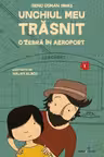 Unchiul meu trăsnit. Vol. 1: O zebră în aeroport