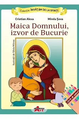 Invatam de la Sfinti. Maica Domnului, izvor de bucurie