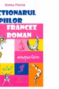 Dictionarul copiilor francez - roman