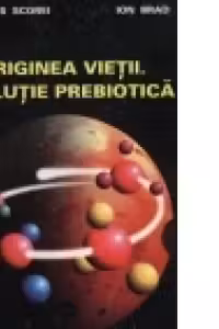 Originea vietii. Evolutie prebiotica