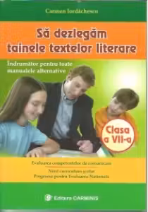 Sa dezlegam tainele textelor literare. Clasa a VII-a