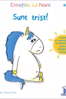 Emotiile lui Noni. Sunt trist!