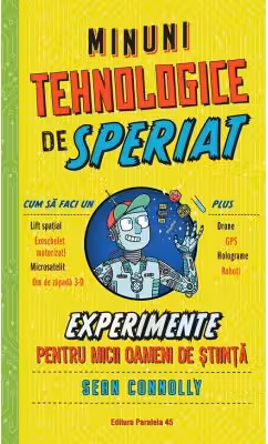 Minuni tehnologice de speriat. Experimente pentru micii oameni de ttiinta
