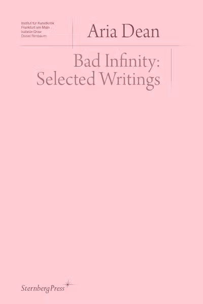 Bad Infinity: Selected Writings