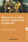 Întoarcerea Zeilor: Putere, Democrație Și Educație