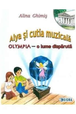 Alya si cutia muzicala. Olympia, o lume disparuta