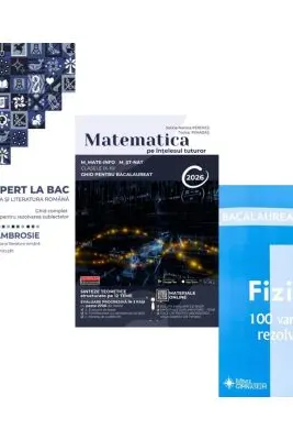 Pachet Bacalaureat 2026. Ghid complet pentru rezolvarea subiectelor Limba si literatura romana, Matematica pe intelesul tuturor M-mate-info, M-stiintele naturii si Fizica 100 variante rezolvate - Delia Ambrosie, Teohar Mihadas, Doru Badiu